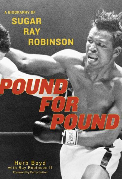 Produktbild: Pound for Pound: A Biography of Sugar Ray Robinson