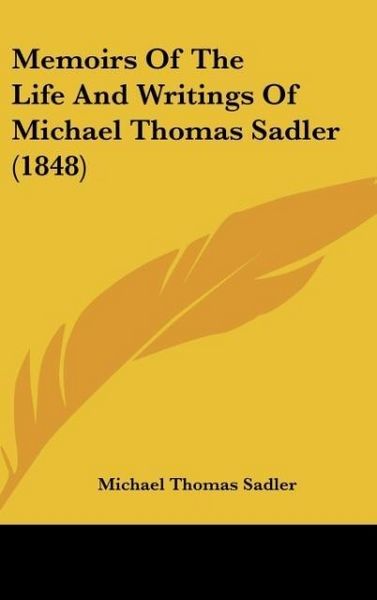Produktbild: Memoirs Of The Life And Writings Of Michael Thomas Sadler (1848)