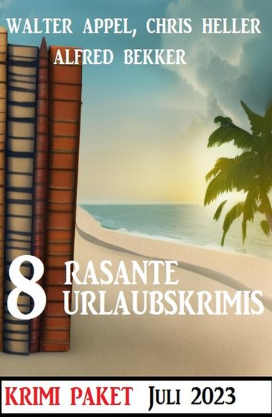 Produktbild: 8 Rasante Urlaubskrimis Juli 2023: Krimi Paket