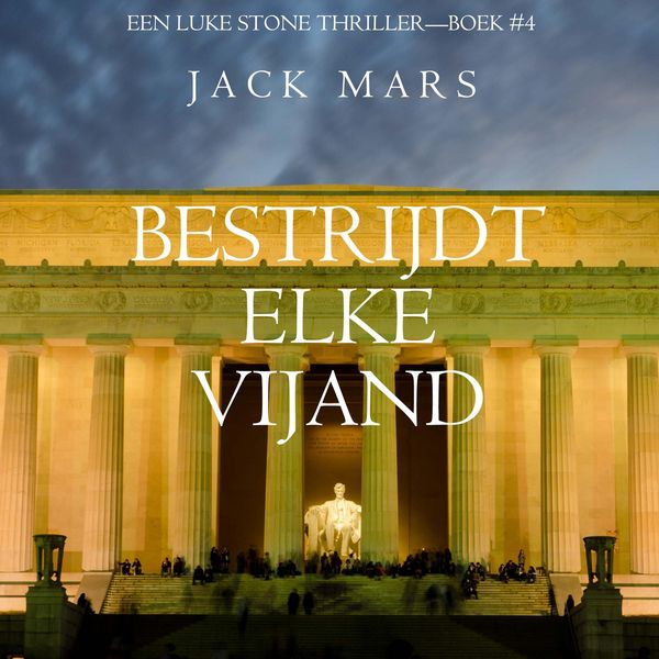 Produktbild: Bestrijdt Elke Vijand (Een Luke Stone Thriller&mdash;Boek #4)