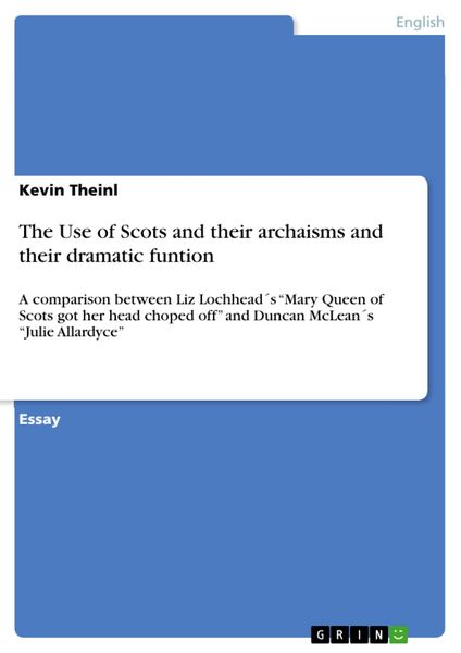 Produktbild: The Use of Scots and their archaisms and their dramatic function