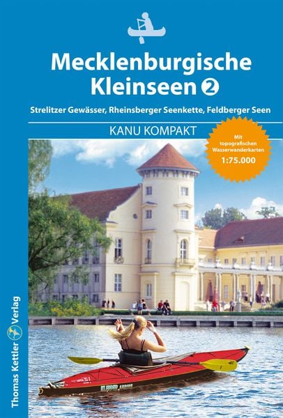 Kanu Kompakt Mecklenburgische Kleinseen 2, Paperback von Thomas Kettler,Carola Hillmann, Thomas Kettler Verlag, 978-3-934014-97-8