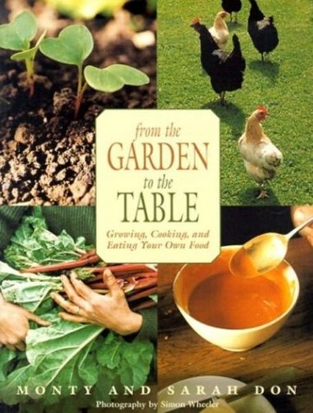 Produktbild: From the Garden to the Table: Growing, Cooking, and Eating Your Own Foods