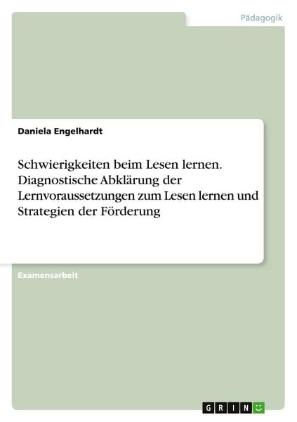 Produktbild: Schwierigkeiten beim Lesen lernen. Diagnostische Abkl&auml;rung der Lernvoraussetzungen zum Lesen lernen und Strategien der F&ouml;rderung