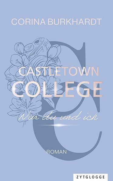 Castletown College – Nur du und ich, Taschenbuch von Corina Burkhardt, Zytglogge, 978-3-7296-5188-3
