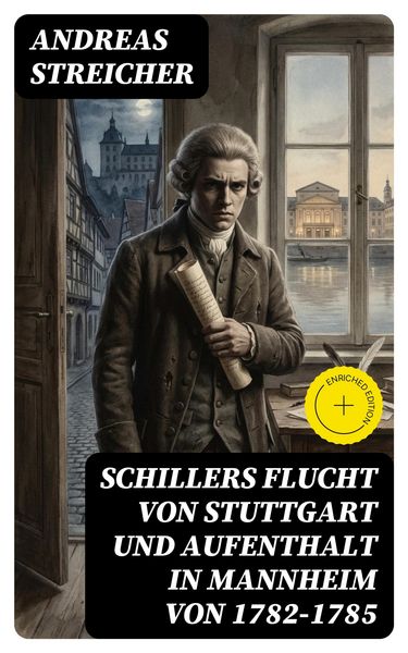 Produktbild: Schillers Flucht von Stuttgart und Aufenthalt in Mannheim von 1782-1785