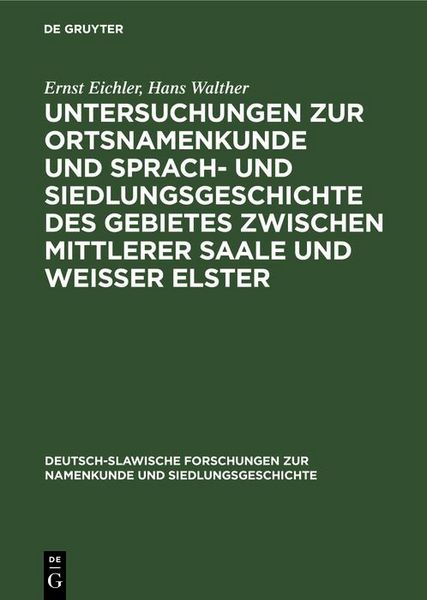 Produktbild: Untersuchungen zur Ortsnamenkunde und Sprach- und Siedlungsgeschichte des Gebietes zwischen mittlerer Saale und Weisser Elster