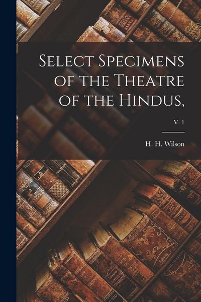Produktbild: Select Specimens of the Theatre of the Hindus; v. 1