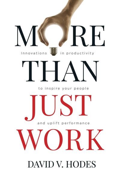 Produktbild: More Than Just Work: Innovations in Productivity to Inspire Your People and Uplift Performance