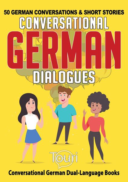 Produktbild: Conversational German Dialogues: 50 German Conversations and Short Stories (Conversational German Dual Language Books, #1)
