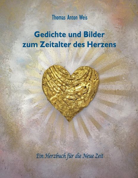Produktbild: Gedichte und Bilder zum Zeitalter des Herzens