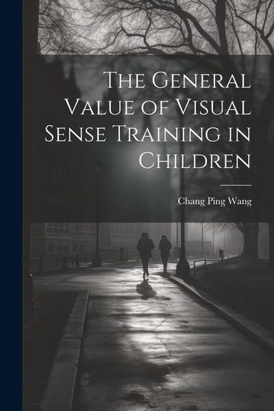 Produktbild: The General Value of Visual Sense Training in Children