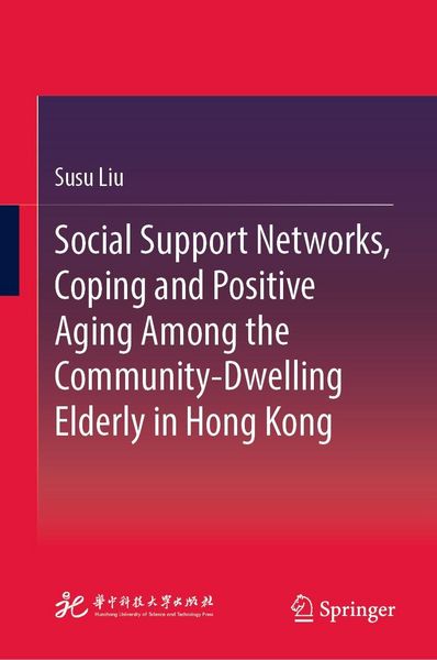 Produktbild: Social Support Networks, Coping and Positive Aging Among the Community-Dwelling Elderly in Hong Kong