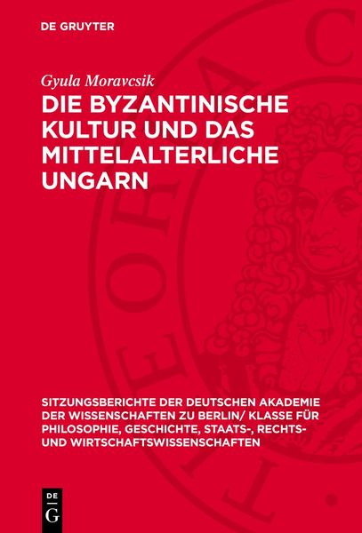 Produktbild: Die byzantinische Kultur und das mittelalterliche Ungarn
