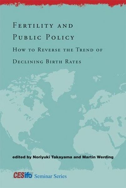Produktbild: Fertility and Public Policy: How to Reverse the Trend of Declining Birth Rates