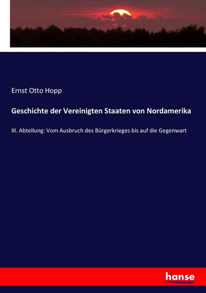 Geschichte der Vereinigten Staaten von Nordamerika, Taschenbuch von Ernst Otto Hopp, Hansebooks, 9783743672758