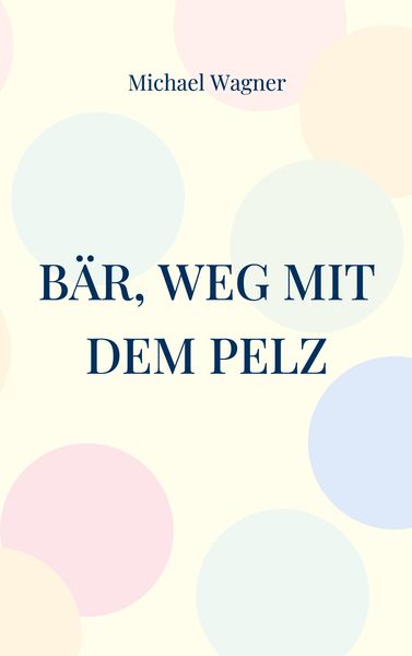 Produktbild: B&auml;r, weg mit dem Pelz