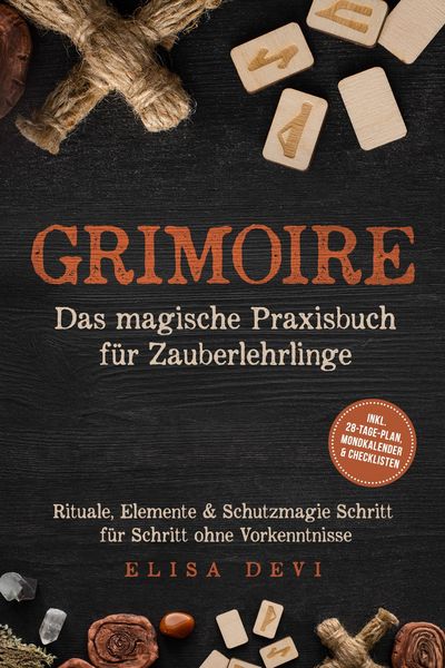 Produktbild: Grimoire - Das magische Praxisbuch f&uuml;r Zauberlehrlinge: Rituale, Elemente & Schutzmagie Schritt f&uuml;r Schritt ohne Vorkenntnisse - inkl. 28-Tage-Plan, M