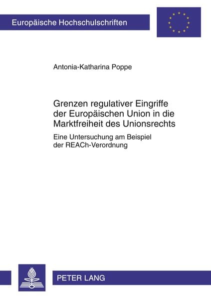 Produktbild: Grenzen regulativer Eingriffe der Europäischen Union in die Marktfreiheit des Unionsrechts
