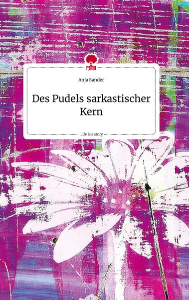 Produktbild: Des Pudels sarkastischer Kern. Life is a Story - story.one