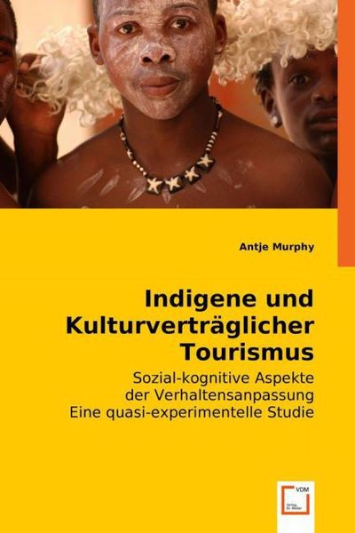 Produktbild: Murphy, A: Indigene und Kulturvertr&iquest;icher Tourismus
