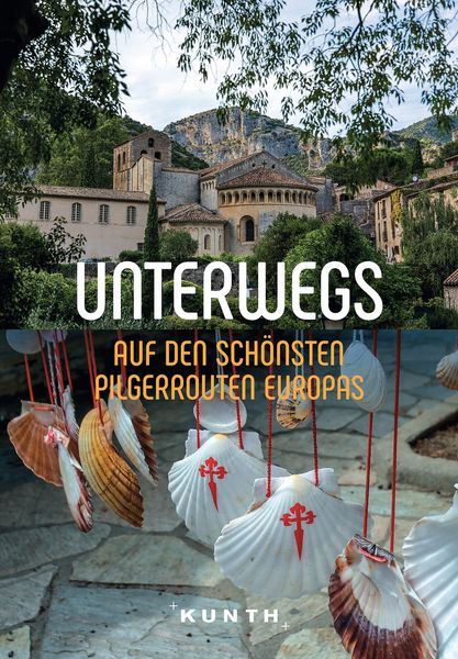 Produktbild: KUNTH Unterwegs auf den sch&ouml;nsten Pilgerrouten Europas