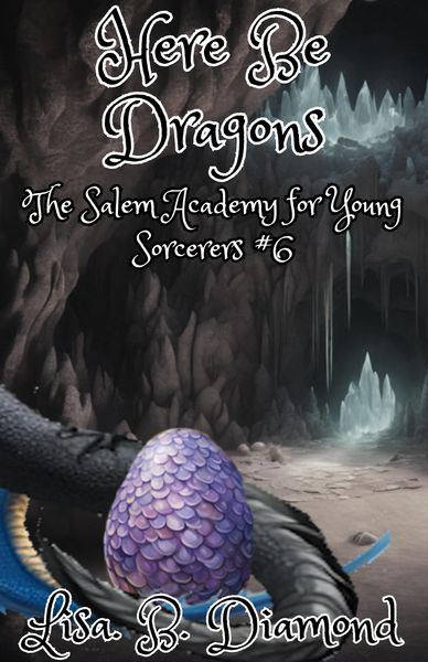 Produktbild: Here Be Dragons (The Salem Academy for Young Sorcerers, #6)