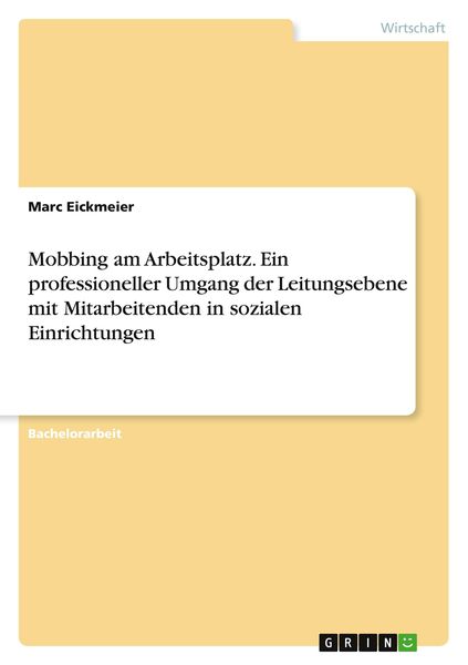 Mobbing am Arbeitsplatz. Ein professioneller Umgang der Leitungsebene mit Mitarbeitenden in sozialen Einrichtungen