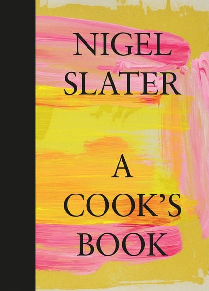 A Cook's Book, Gebundene Ausgabe von Nigel Slater, HarperCollins, 978-0-00-821376-3