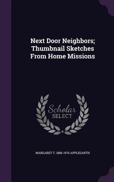 Produktbild: Next Door Neighbors; Thumbnail Sketches From Home Missions