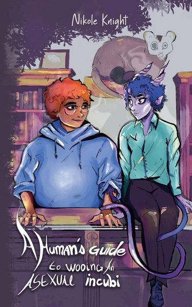 Produktbild: A Human's Guide to Wooing an Asexual Incubi