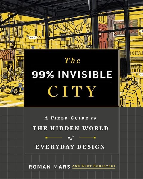 Book cover of The 99% Invisible City