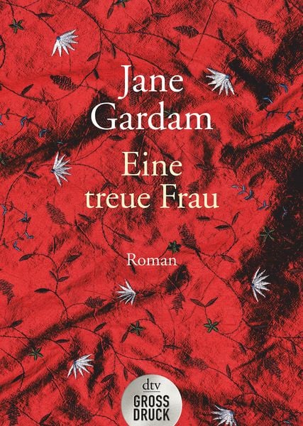 Eine treue Frau, Taschenbuch von Jane Gardam, dtv