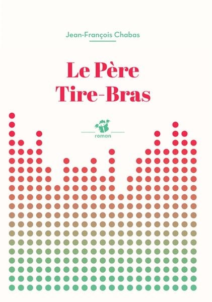 Produktbild: Le P&egrave;re Tire-Bras