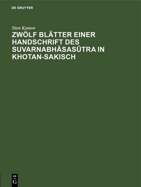 Produktbild: Zw&ouml;lf Bl&auml;tter einer Handschrift des Suvarnabhāsasūtra in Khotan-Sakisch