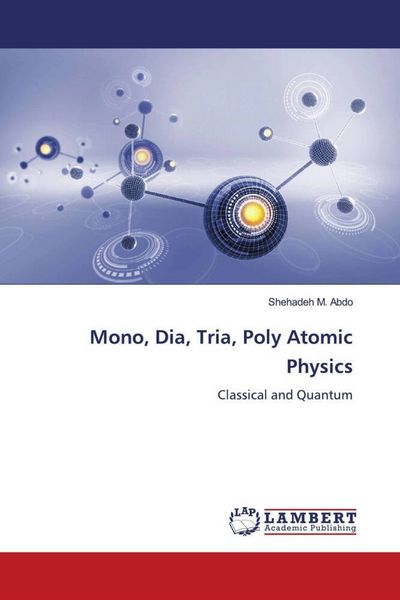 Produktbild: Mono, Dia, Tria, Poly Atomic Physics
