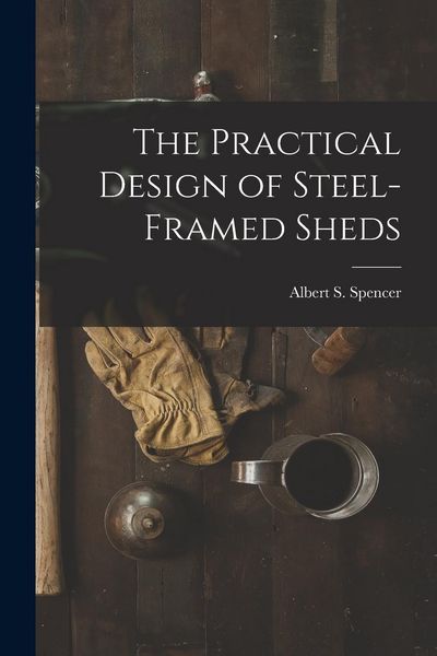 Produktbild: The Practical Design of Steel-Framed Sheds