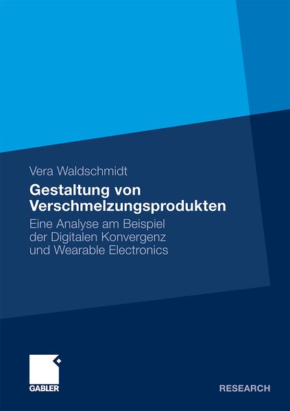 Gestaltung von Verschmelzungsprodukten, Taschenbuch von Vera Waldschmidt, Betriebswirtschaftlicher Verlag Gabler, 9783834931566