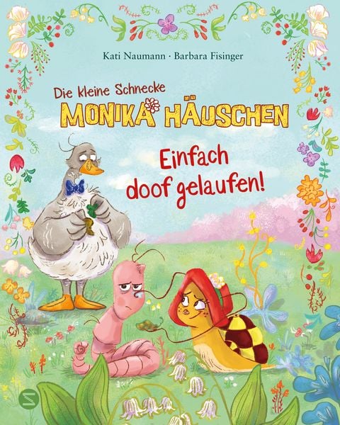 Die kleine Schnecke Monika Häuschen: Einfach doof gelaufen!, Gebundene Ausgabe von Kati Naumann, Schneiderbuch, 9783505153242
