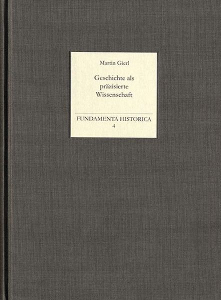 Produktbild: Geschichte als pr&auml;zisierte Wissenschaft