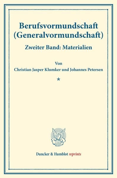 Berufsvormundschaft (Generalvormundschaft)., Taschenbuch von Christian Jasper Klumker , Johannes Petersen, Duncker & Humblot, 9783428176267