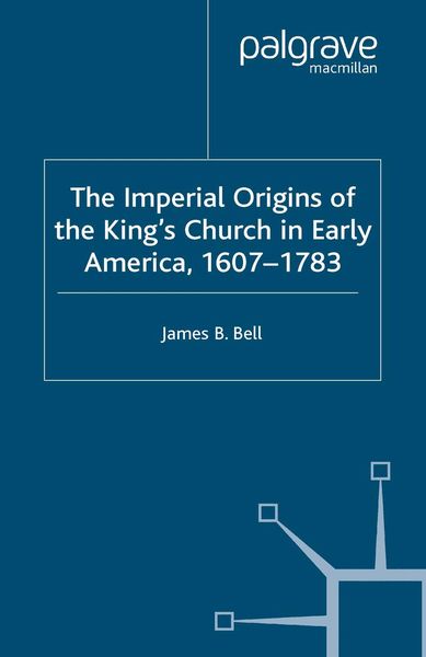 Produktbild: The Imperial Origins of the King's Church in Early America 1607-1783