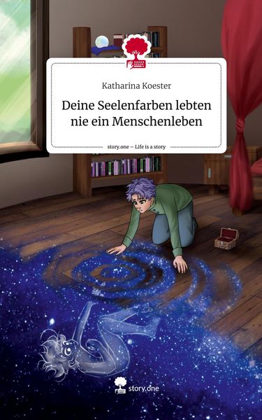 Produktbild: Deine Seelenfarben lebten nie ein Menschenleben. Life is a Story - story.one