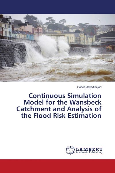 Produktbild: Continuous Simulation Model for the Wansbeck Catchment and Analysis of the Flood Risk Estimation