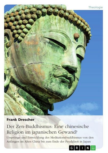 Produktbild: Der Zen-Buddhismus: Eine chinesische Religion im japanischen Gewand?