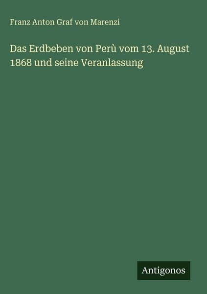 Produktbild: Das Erdbeben von Per&ugrave; vom 13. August 1868 und seine Veranlassung