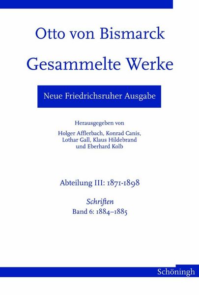 Produktbild: Neue Friedrichsruher Ausgabe. Otto von Bismarck Gesammelte Werke