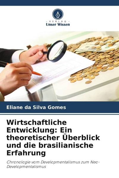 Produktbild: Wirtschaftliche Entwicklung: Ein theoretischer &Uuml;berblick und die brasilianische Erfahrung