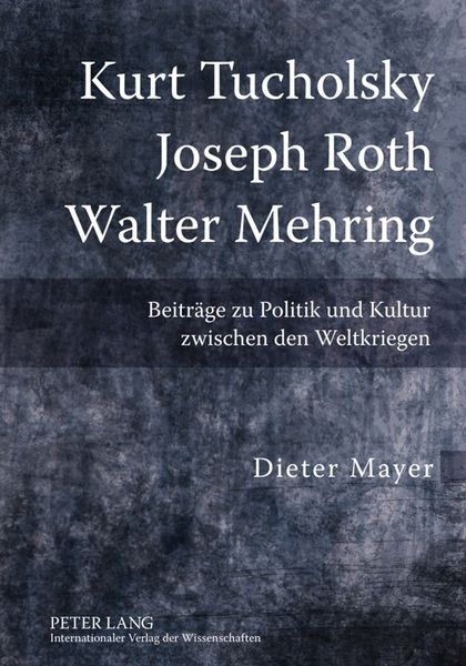 Produktbild: Kurt Tucholsky &ndash; Joseph Roth &ndash; Walter Mehring