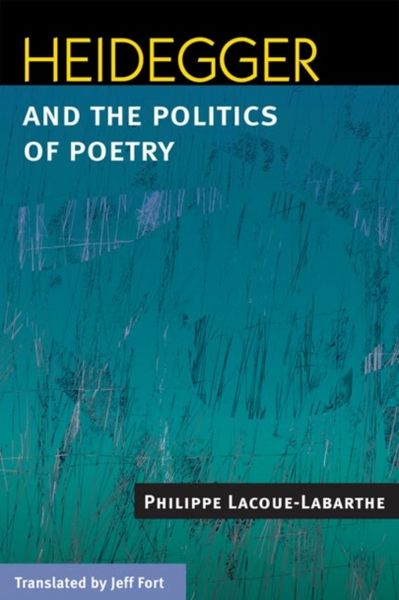Produktbild: Lacoue-Labarthe, P: Heidegger and the Politics of Poetry